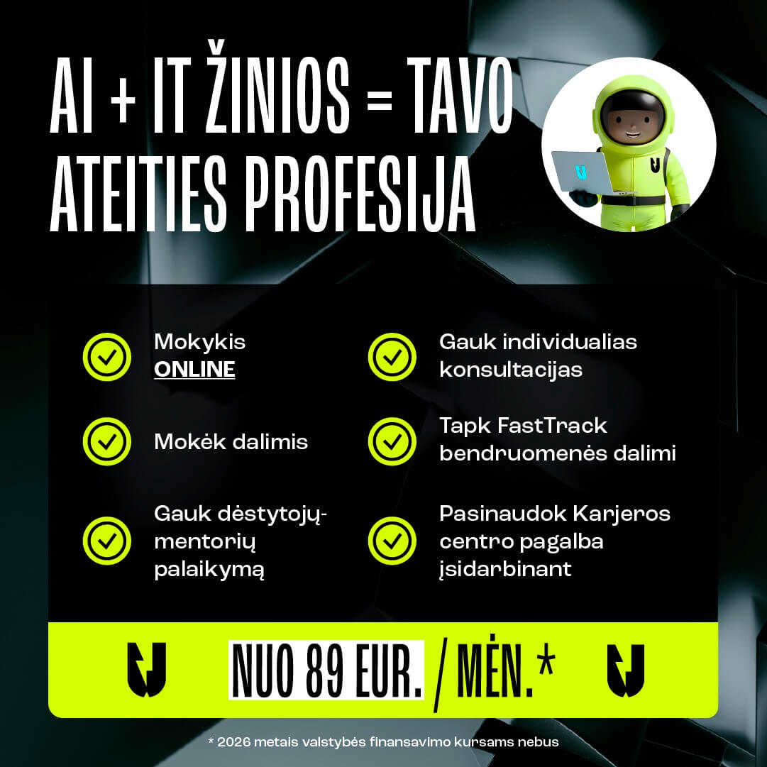 AI + IT žinios = tavo ateities profesija. Mokykis online, gauk individualias konsultacijas, mokėk dalimis. Rinkis kursus nuo 89€/mėn.